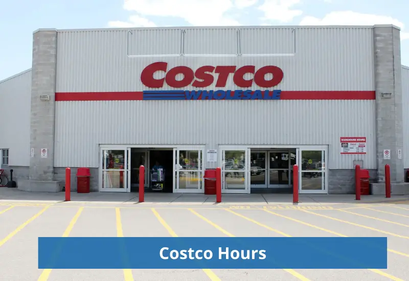 Costco Hours 2023 What time does Costco Open/Close & Holidays