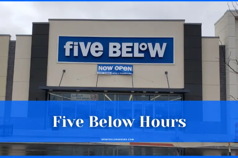 Five Below Hours 2023 What time does Five Below closeopen?