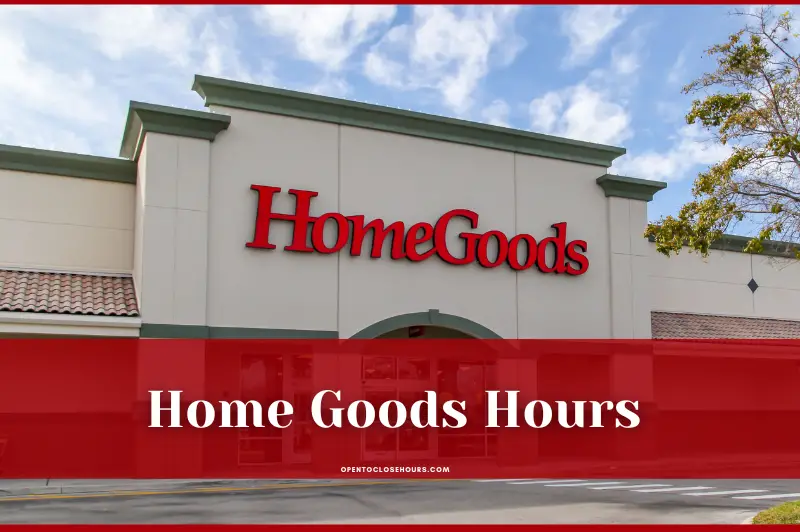 Home Goods Hours  