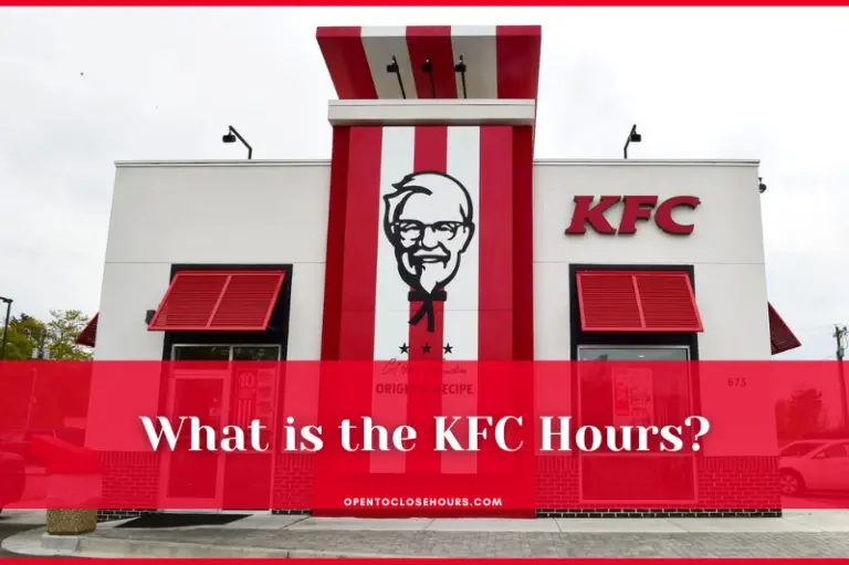 KFC Hours 2023 What Time Does KFC Open And Close 