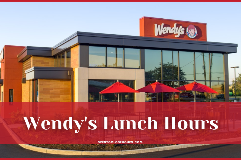 Wendy s Lunch Hours 2023 What Time Does Wendy s Serve Lunch 