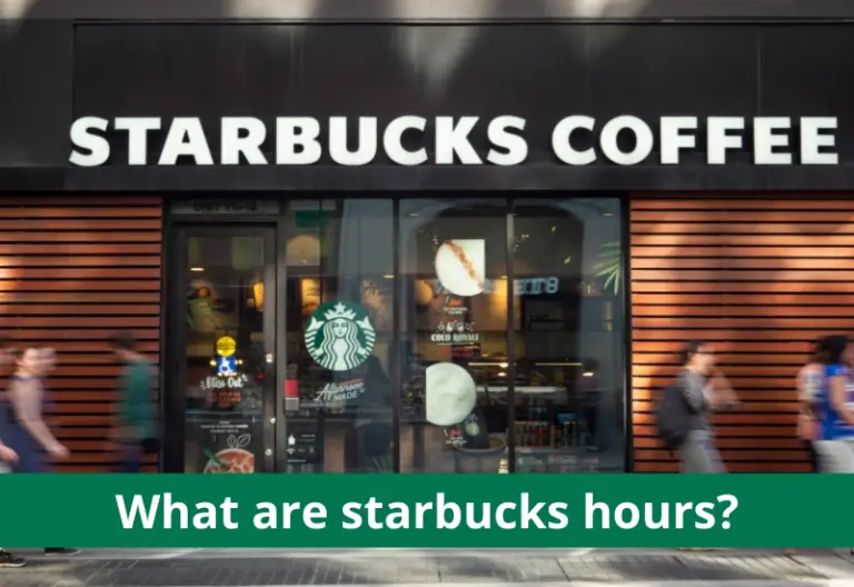 Starbucks Hours 2023 Weekdays & Holidays Hours