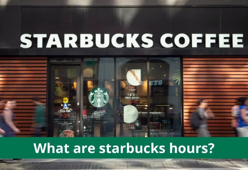 What time do most Starbucks open?