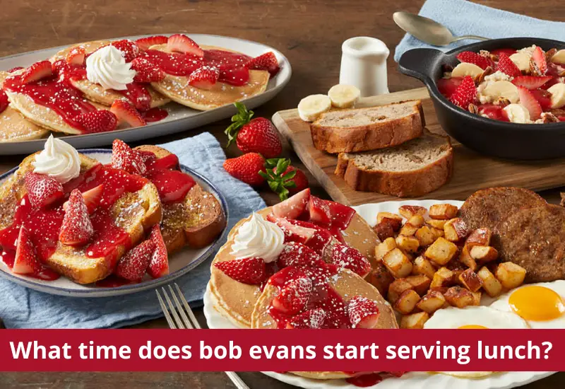 when does bob evans serve lunch