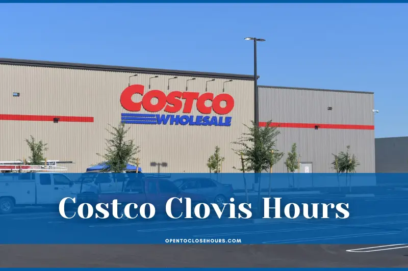 What time does Costco in Clovis open?