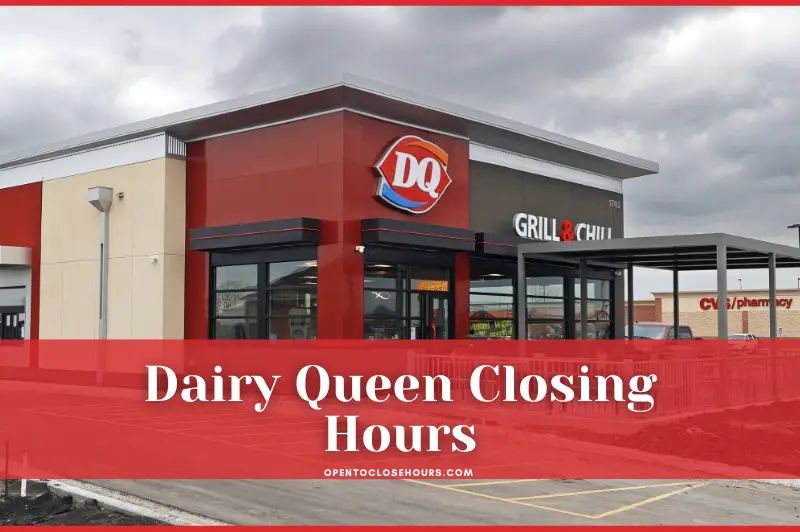 When does Dairy Queen Close? Dairy Queen Hours & Holidays 2023