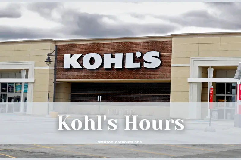 What time does Kohl's open? Kohls Holidays Hours 2023