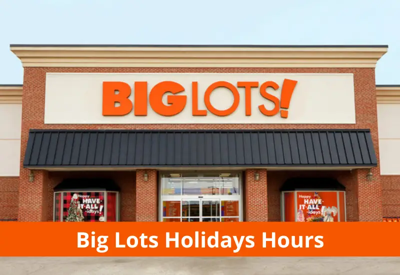 Big Lots Hours Big Lots Holiday Hours 2023