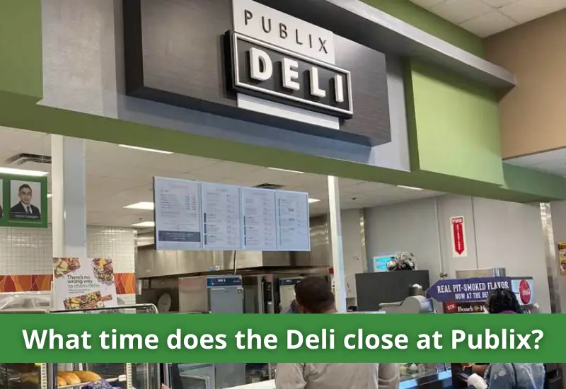What time does Publix Deli close? Publix Deli Hours 2023