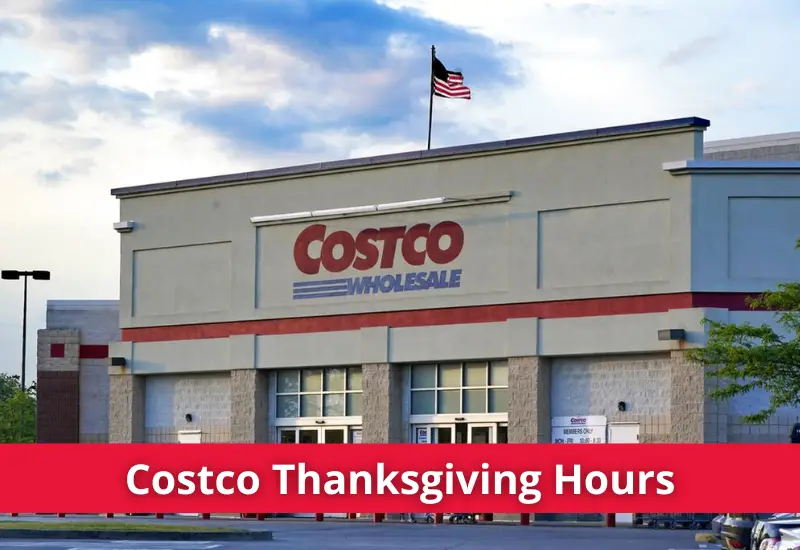 Costco Thanksgiving Hours 2023 with Holidays Hours