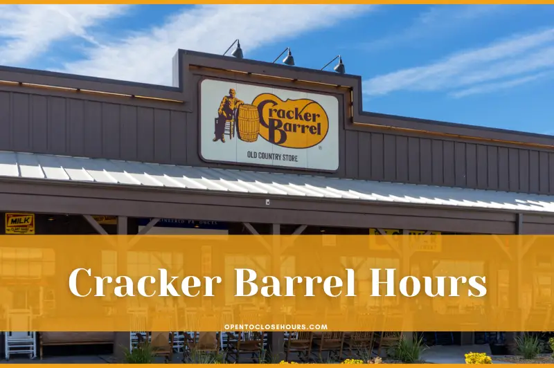 Cracker Barrel Hours 2023 [Opening, Closing & Holidays Hours]