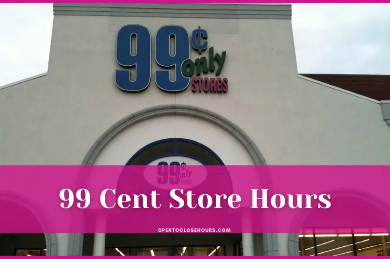 99 Cent Store Hours of operation