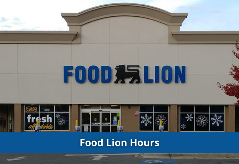Food Lion Hours 2023 with Open, Close & Hoildays Hours