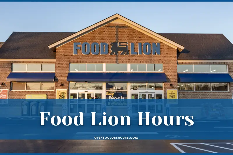 Food Lion Hours 2023 with Open, Close & Hoildays Hours