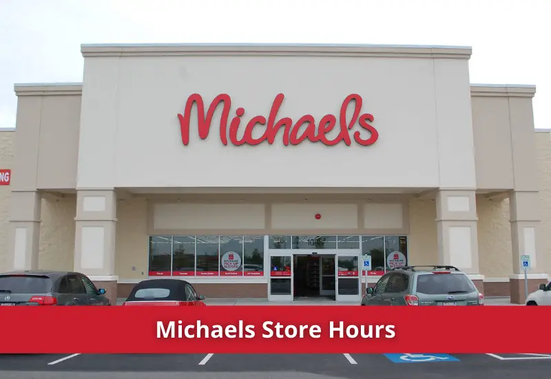Michaels Store Hours With Open and Close Timings