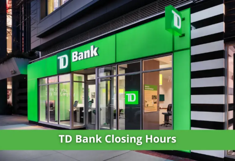 What Time Does TD Bank Close?