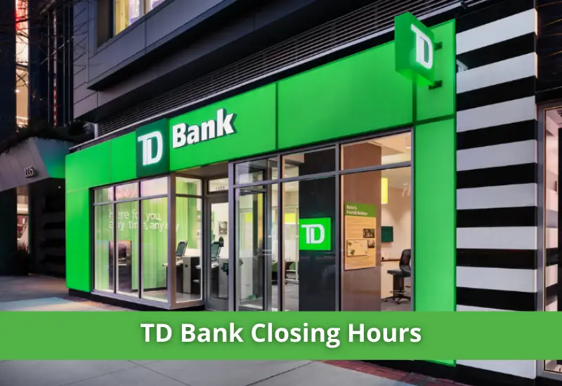 what time does TD Bank close