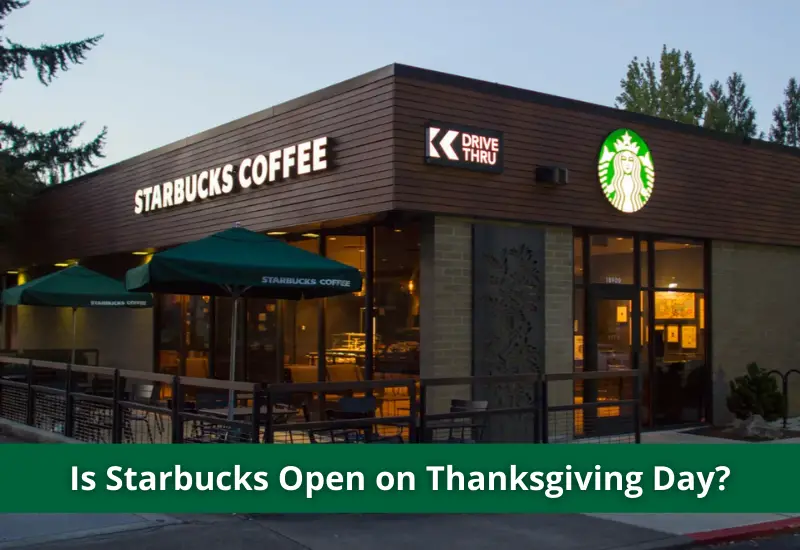 Starbucks Thanksgiving Hours 2023 & Black Friday Hours