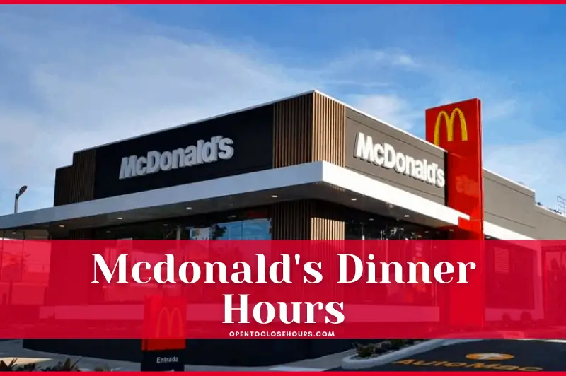 Mcdonald's Dinner menu Hours