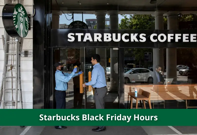 Starbucks Thanksgiving Hours 2023 & Black Friday Hours