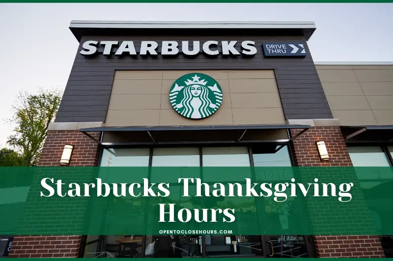 Starbucks Thanksgiving Hours 2023 & Black Friday Hours