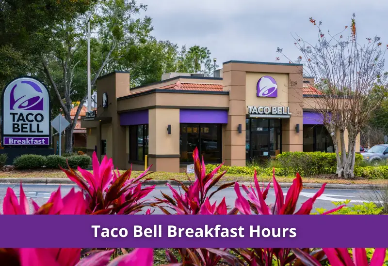 Taco Bell Breakfast Hours near me