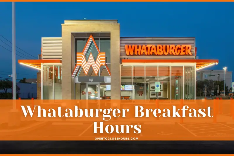 What time does Whataburger stop serving Breakfast?