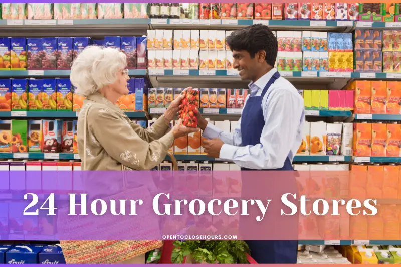 Complete List Of 24 Hour Grocery Stores Near Me