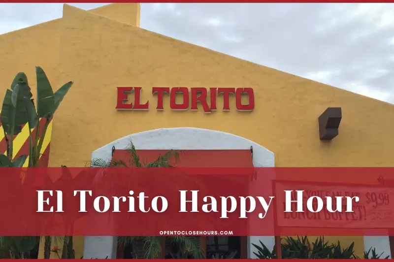 El Torito Happy Hour in 2023