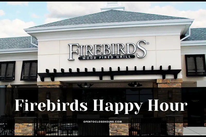 Firebirds Happy Hour times