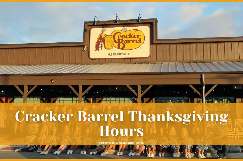Cracker Barrel Thanksgiving Hours in 2023 with Holidays