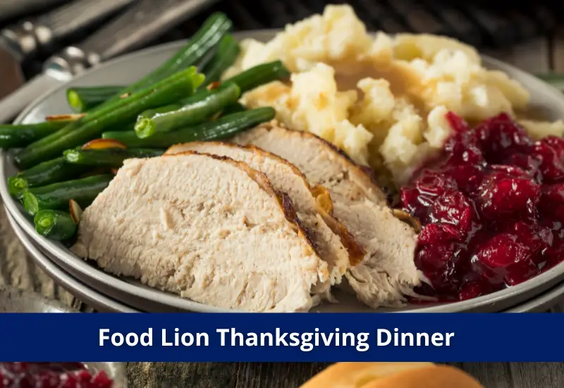 Food Lion Thanksgiving Hours 2023 Is Food Lion Open on Thanksgiving?