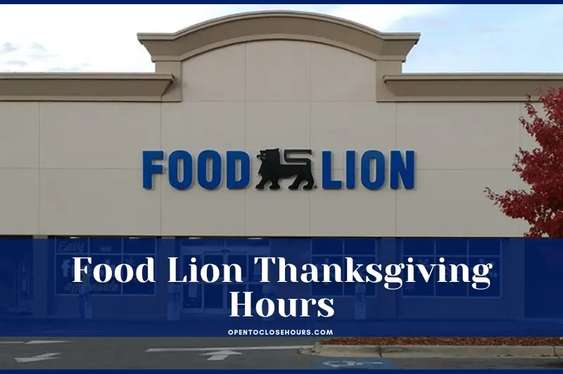 Food Lion Thanksgiving Hours 2023 Is Food Lion Open on Thanksgiving?