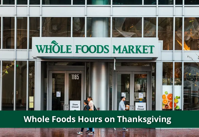 Whole Foods Thanksgiving Hours