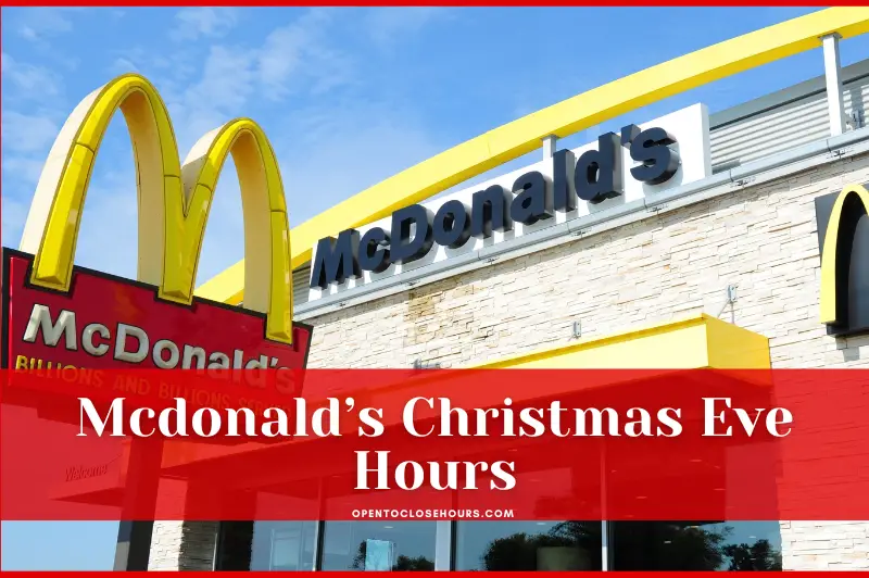 is mcdonald's open on christmas eve 2023? Christmas Hours