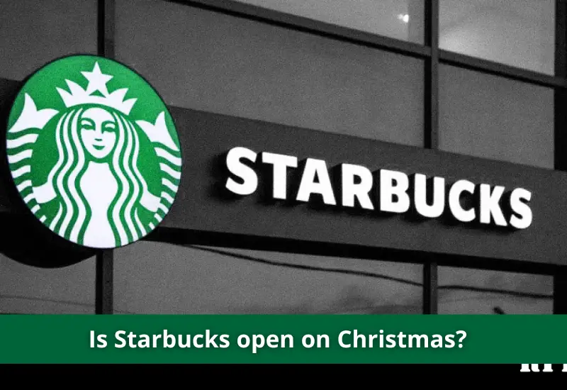 Starbucks Christmas Hours Is Starbucks Open on Christmas 2023?