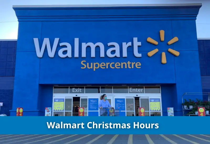 Walmart Christmas Hours 2023 Is Walmart Open on Christmas?