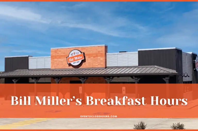 Bill miller Bar B Q Breakfast Hours