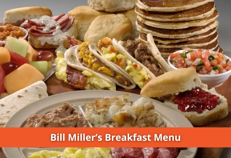 Bill Miller’s Breakfast Hours Menu items