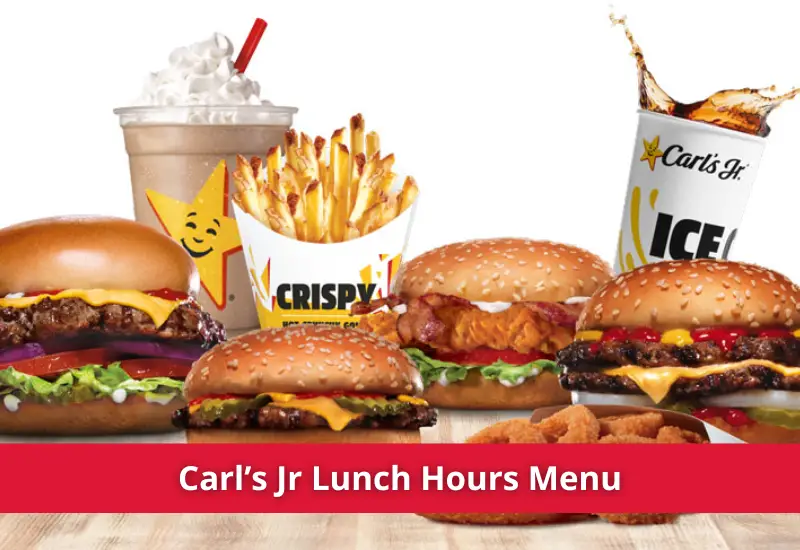 Carl’s Jr Lunch Hours Menu