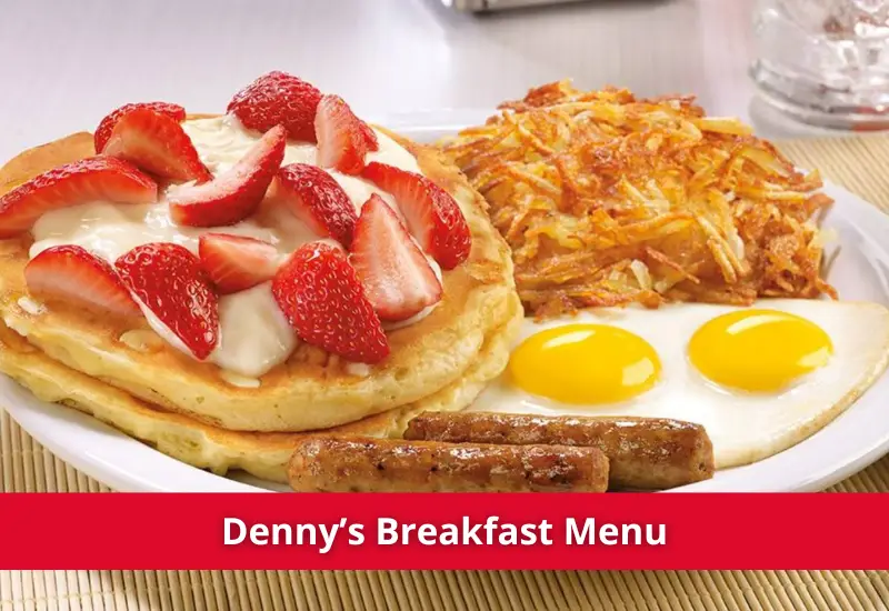 Denny’s Breakfast Hours Menu