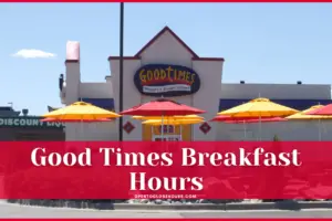 Good Times Breakfast Hours and Menu