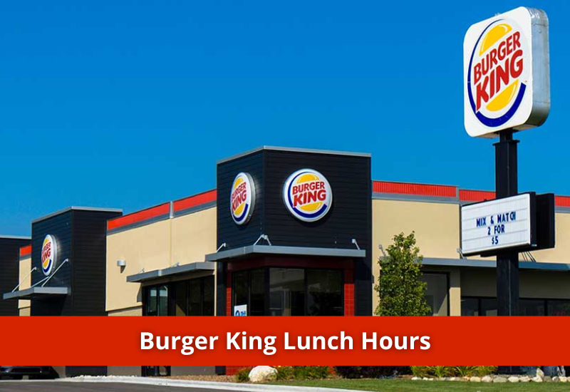 Burger King Lunch timings