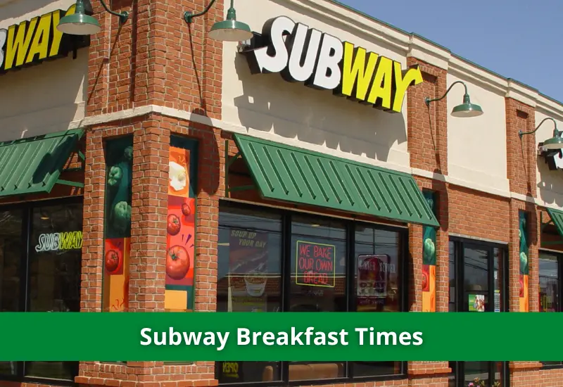 Subway Breakfast Hours